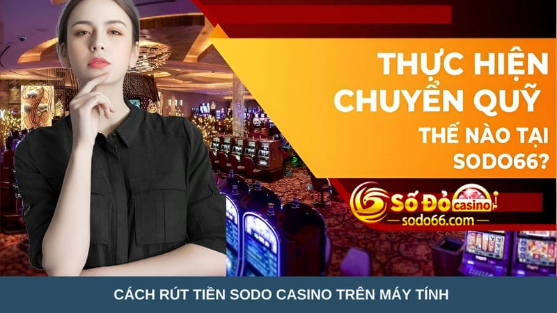 Cách rút tiền Sodo Casino