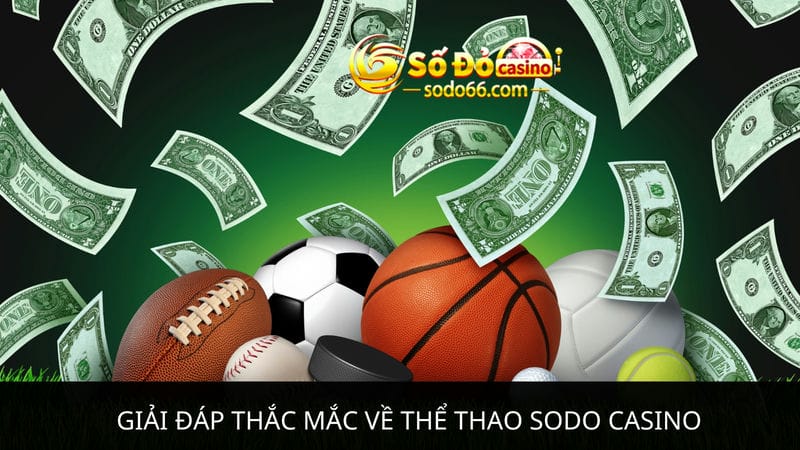 thắc mắc về thể thao Sodo Casino