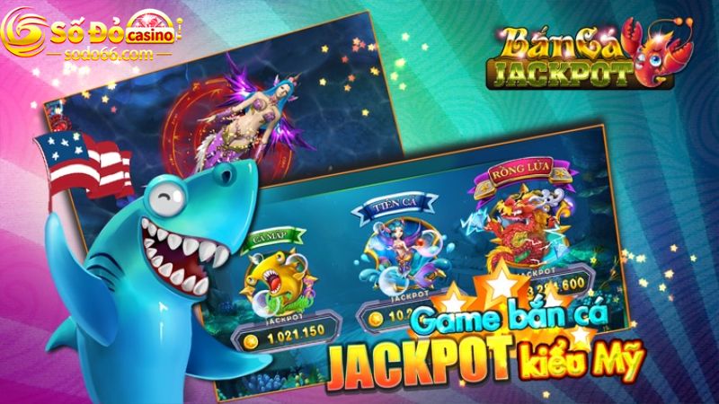 Thử sức với bắn cá Jackpot