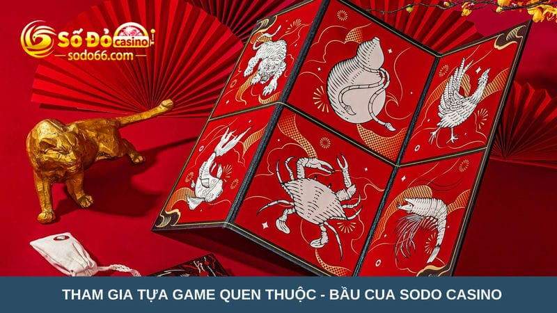 Tham gia Bầu cua Sodo Casino 