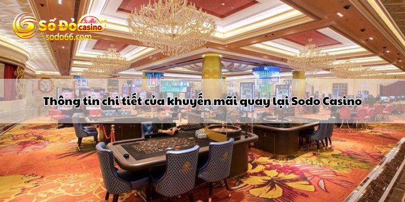 Thông tin chi tiết của khuyến mãi quay lại Sodo Casino